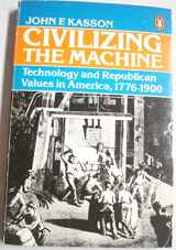 9780140044157-0140044159-Civilizing the Machine: Technology and Republican Values in America, 1776-1900