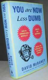 9781592408054-1592408052-You Are Now Less Dumb: How to Conquer Mob Mentality, How to Buy Happiness, and All the Other Ways to Outsmart Yourself