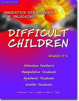 9781889636085-1889636088-Innovative Strategies for Unlocking Difficult Children: Attention Seekers, Manipulative Students, Apathetic Students, Hostile Students