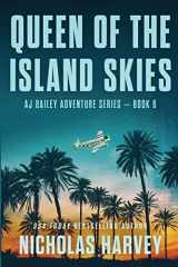 9781959627067-1959627066-Queen of the Island Skies (Aj Bailey Adventure)