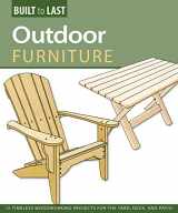 9781565235007-1565235002-Outdoor Furniture: 14 Timeless Woodworking Projects for the Yard, Deck, and Patio (Fox Chapel Publishing) (Built to Last)