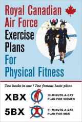 9781626545502-1626545502-Royal Canadian Air Force Exercise Plans for Physical Fitness: Two Books in One / Two Famous Basic Plans (The XBX Plan for Women, the 5BX Plan for Men)