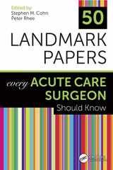 9781138624443-1138624446-50 Landmark Papers Every Acute Care Surgeon Should Know: Every Acute Care Surgeon Should Know