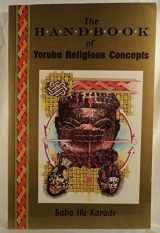 9780877287896-0877287899-The Handbook of Yoruba Religious Concepts