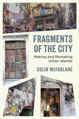 9780520382237-0520382234-Fragments of the City: Making and Remaking Urban Worlds