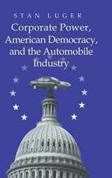 9780521631730-0521631734-Corporate Power, American Democracy, and the Automobile Industry