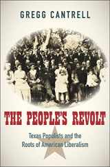 9780300100976-0300100973-The People’s Revolt: Texas Populists and the Roots of American Liberalism