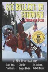 9781973497462-1973497468-Six Bullets to Sundown: Christmas in Texas
