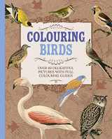 9781785992445-1785992449-COLORING BIRDS: Over 40 Delightful Pictures With Full Coloring Guides