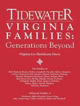 9780806315782-0806315784-Tidewater Virginia Families: Generations Beyond Adding the Families of