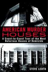 9780425262511-0425262510-American Murder Houses: A Coast-to-Coast Tour of the Most Notorious Houses of Homicide