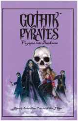 9781424345007-1424345006-Gothik Pyrates: Voyages into Darkness