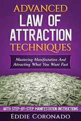9781517503277-1517503272-Advanced Law of Attraction Techniques: Mastering Manifestation and Attracting What You Want Fast!