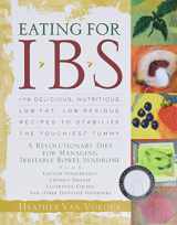 9781569246009-1569246009-Eating for IBS: 175 Delicious, Nutritious, Low-Fat, Low-Residue Recipes to Stabilize the Touchiest Tummy