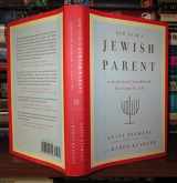 9780805241709-0805241701-How to Be a Jewish Parent: A Practical Handbook for Family Life