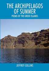 9781977239181-1977239188-The Archipelagos of Summer: Poems of the Greek Islands