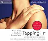 9781591798101-1591798108-Tapping In: A Step-by-Step Guide to Activating Your Healing Resources Through Bilateral Stimulation
