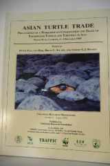 9780965354035-0965354032-Asian turtle trade: Proceedings of a Workshop on Conservation and Trade of Freshwater Turtles and Tortoises in Asia--Phnom Penh, Cambodia, 1-4 December 1999 (Chelonian research monographs)