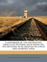 9781176024120-1176024124-A handbook of the destructive insects of Victoria, with notes on the methods to be adopted to check and extirpate them