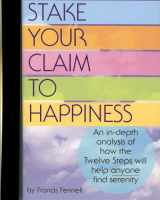 9780967118819-0967118816-Stake Your Claim to Happiness