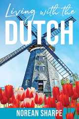 9781956452044-1956452044-Living With the Dutch: An American Woman Finds Friendship Abroad