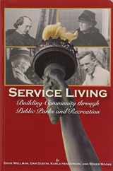 9781892132826-1892132826-Service Living: Building Community Through Public Parks and Recreation