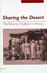 9780816514908-0816514909-Sharing the Desert: The Tohono O'odham in History