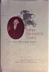9780914659341-0914659340-John Brown's tract: Lost Adirondack empire