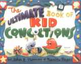9780966108804-0966108809-The Ultimate Book of Kid Concoctions: More Than 65 Wacky, Wild & Crazy Concoctions