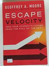 9780062040893-0062040898-Escape Velocity: Free Your Company's Future from the Pull of the Past