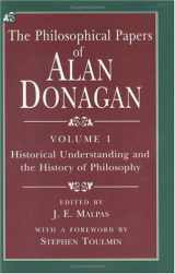 9780226155708-0226155706-The Philosophical Papers of Alan Donagan, Volume 1: Historical Understanding and the History of Philosophy