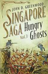 9781912049226-1912049228-Hungry Ghosts (Volume 3) (Singapore Saga, 3)