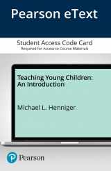 9780134449951-0134449959-Teaching Young Children: An Introduction -- Enhanced Pearson eText