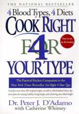 9780425173299-0425173291-Cook Right 4 Your Type: The Practical Kitchen Companion to Eat Right 4 Your Type