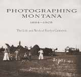 9780878424252-0878424253-Photographing Montana, 1894-1928: The Life and Work of Evelyn Cameron