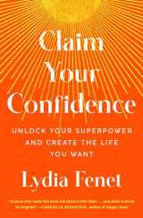 9781982196691-1982196696-Claim Your Confidence: Unlock Your Superpower and Create the Life You Want