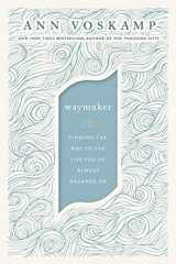9780310352198-0310352193-WayMaker: Finding the Way to the Life You’ve Always Dreamed Of