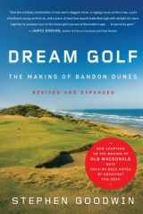 9781565129818-1565129814-Dream Golf: The Making of Bandon Dunes, Revised and Expanded