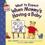 9780060538026-0060538023-What to Expect When Mommy's Having a Baby (What to Expect Kids)