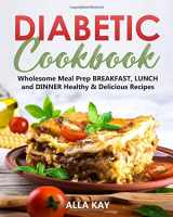 9781710489606-171048960X-Diabetic Cookbook: Wholesome Meal Prep BREAKFAST, LUNCH and DINNER Healthy & Delicious Recipes (Healthy Food)