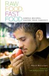 9781449904135-1449904130-Raw Food, Fast Food: Simple Recipes, Faster Than Takeout