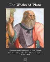 9781983136634-1983136638-The Works of Plato: Complete and Unabridged in One Volume: With a New and Original Translation of Halcyon and Epigrams by Jake E. Stief
