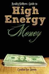 9781456465629-1456465627-RealityShifters Guide to High Energy Money