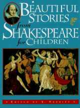 9780765194909-0765194902-Beautiful Stories from Shakespeare for Children: Being a Choice Collection from the World's Greatest Classic Writer Wm. Shakespeare