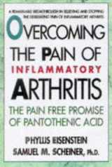 9780895298102-0895298104-Overcoming the Pain of Inflammatory Arthritis: The Pain-Free Promise of Pantothenic Acid
