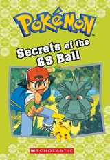 9781338284126-1338284126-Secrets of the GS Ball (Pokémon Classic Chapter Book #16) (16) (Pokémon Chapter Books)
