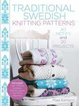 9781570768217-1570768218-Traditional Swedish Knitting Patterns: 40 Motifs and 20 Projects for Knitters