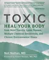 9781974810949-1974810941-Toxic: Heal Your Body from Mold Toxicity, Lyme Disease, Multiple Chemical Sensitivities, and Chronic Environmental Illness