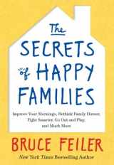 9780061778735-0061778737-The Secrets of Happy Families: Improve Your Mornings, Rethink Family Dinner, Fight Smarter, Go Out and Play, and Much More