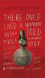 9781524704407-1524704407-There Once Lived a Woman Who Tried to Kill Her Neighbor's Baby: Scary Fairy Tales